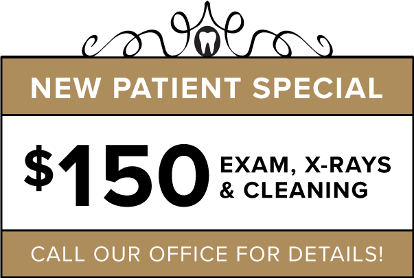 $150 New Patient Special! Includes: New patient exam, X-rays, & cleaning. Call our office today for details!